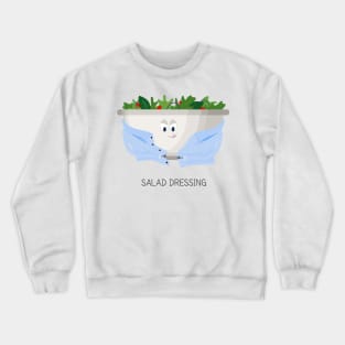 Salad Dressing Crewneck Sweatshirt